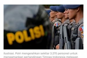高度重视！印尼媒体：印尼部署3270名警力确保今晚中印之战安全